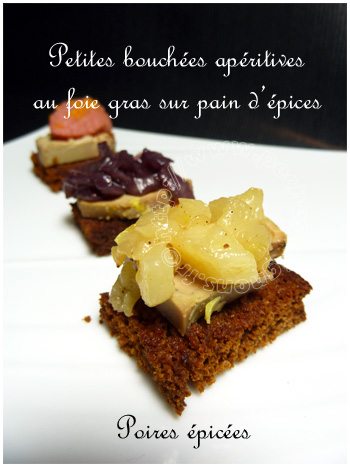 Bouchées apéritives au foie gras et pain d'épices, poires épicées