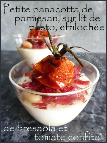 Petite panacotta de parmesan sur lit de pesto, effilochée de bresaola et tomate confite